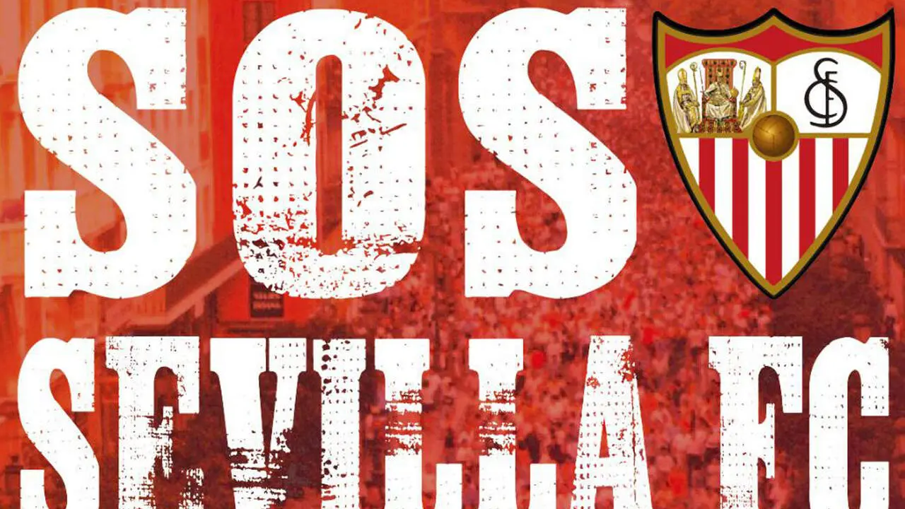  Cartel utilizado por los organizadores de la manifestaci&oacute;n en contra de la directiva del Sevilla F&uacute;tbol Club. | AU 